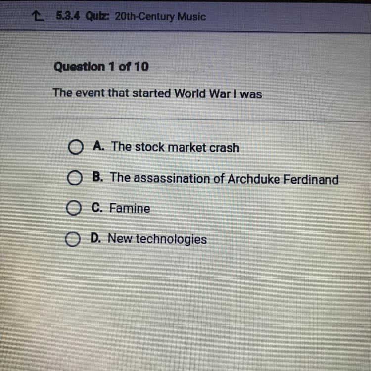 The event that started World War I was O A. The stock market crash OB. The assassination-example-1