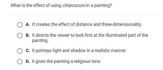 I need help with Art Appreciation Question: What is the effect of using chiaroscuro-example-1