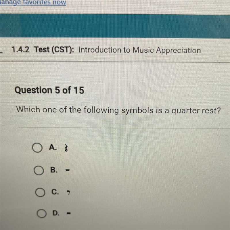 Which one of the following symbols is a quarter rest? O A. O B. O c. 4 O D.-example-1