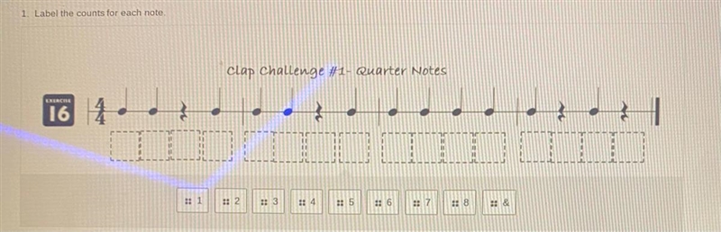 1. Label the counts for each note. clap Challenge #1- Quarter Notes Loto OOOOOOO + 2 5 .: 6 18-example-1