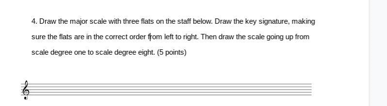 Draw the major scale with three flats on the staff below. Draw the key signature, making-example-1