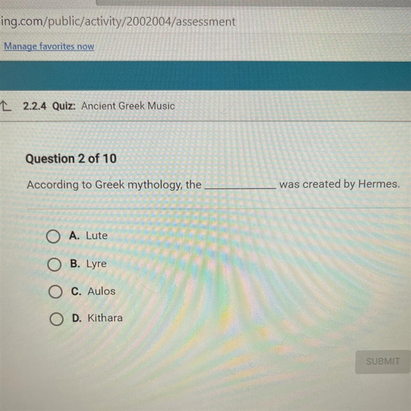 According to Greek mythology, the was created by Hermes. O A. Lute O B. Lyre O C. Aulos-example-1