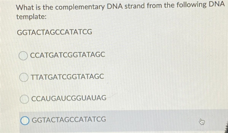 What is the complementary DNA strand from the following DNA template: GGTACTAGCCATATCG-example-1