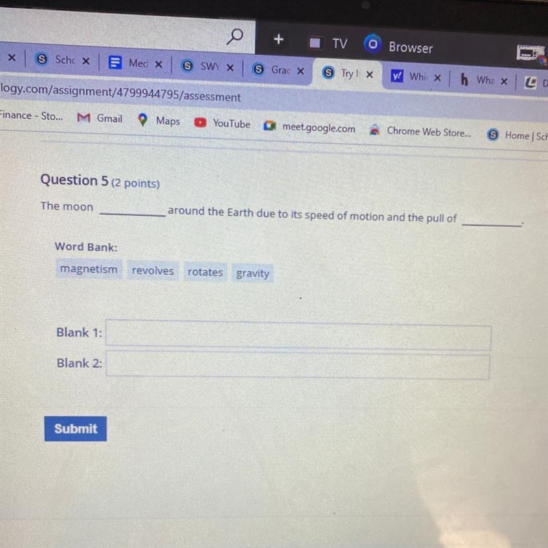 Question 5 (2 points) The moon around the Earth due to its speed of motion and the-example-1