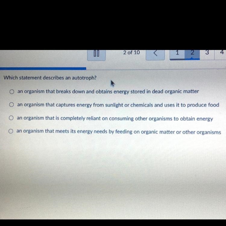 Which statement describes an autotroph? . A) an organism that breaks down and obtains-example-1