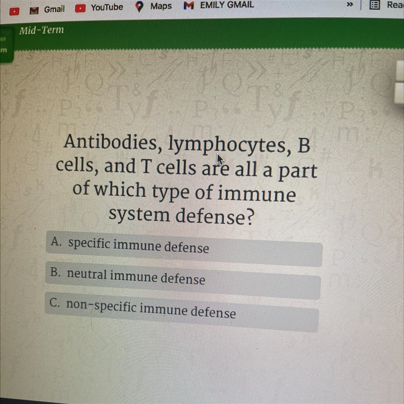 Antibodies, lymphocytes, B cells, and T cells are all a part of which type of immune-example-1