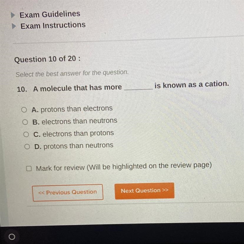 10. A molecule that has more is known as a cation. O A. protons than electrons O B-example-1