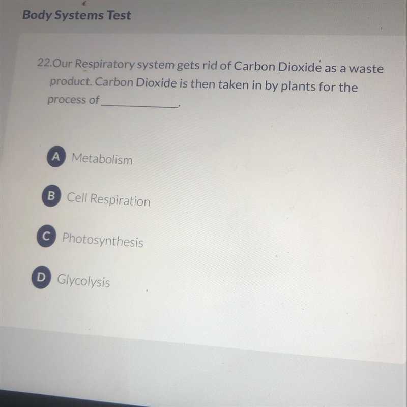 Our Respiratory system gets rid of Carbon Dioxide as a waste product. Carbon Dioxide-example-1