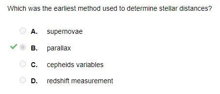 Which was the earliest method used to determine stellar distances? A. supernovae B-example-1