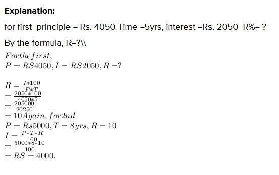 the interest on Rs 4050 in five years is Rs 2050 what will be interest on Rs 5000 in-example-1