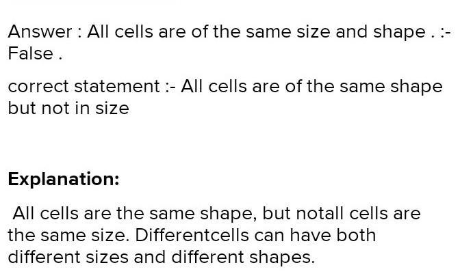 Cell is not the same shape and size. A, True B, False​-example-1