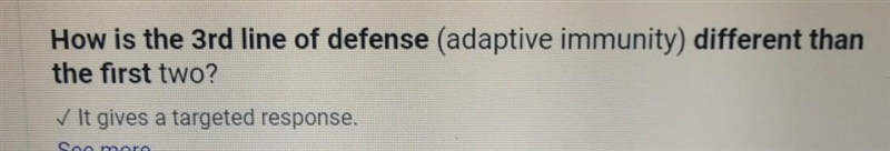 How is the 3rd line of defense (adaptive immunity) different than the first two? A-example-1