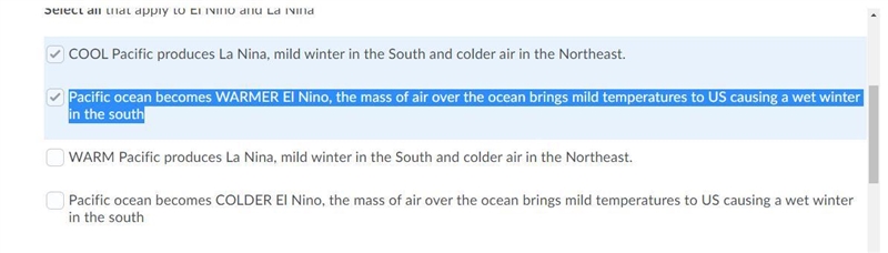 Select all that apply to El Nino and La Nina Question 1 options: Pacific ocean becomes-example-1