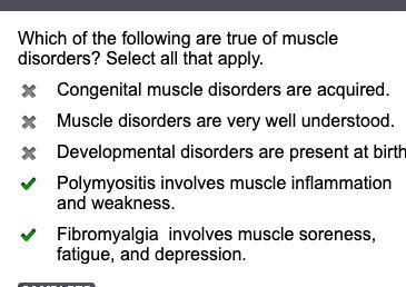 Which of the following are true of muscle disorders? Select all that apply. -Congenital-example-1