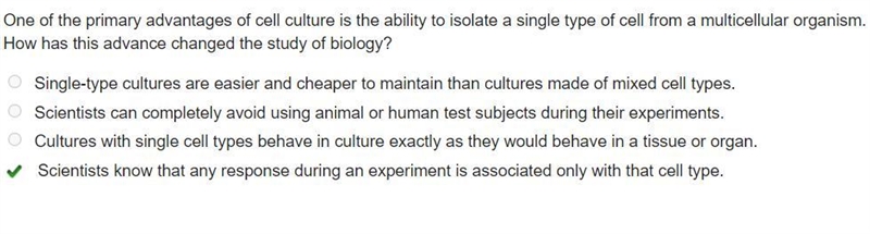 One of the primary advantages of cell culture is the ability to isolate a single type-example-1