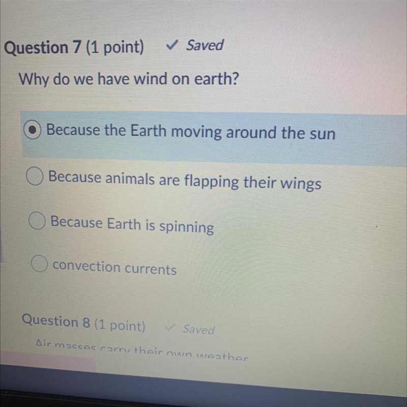 Why do we have wind on earth A. Because the earth moving around the sun B. Because-example-1