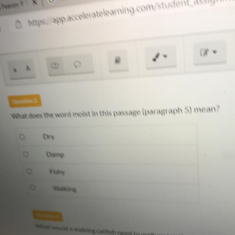Question 3 What does the word moist in this passage (paragraph 5) mean? Dry Damp Fishy-example-1