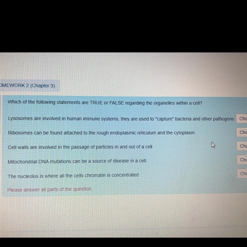 Which the following statements are TRUE or FALSE regarding the organelles within a-example-1