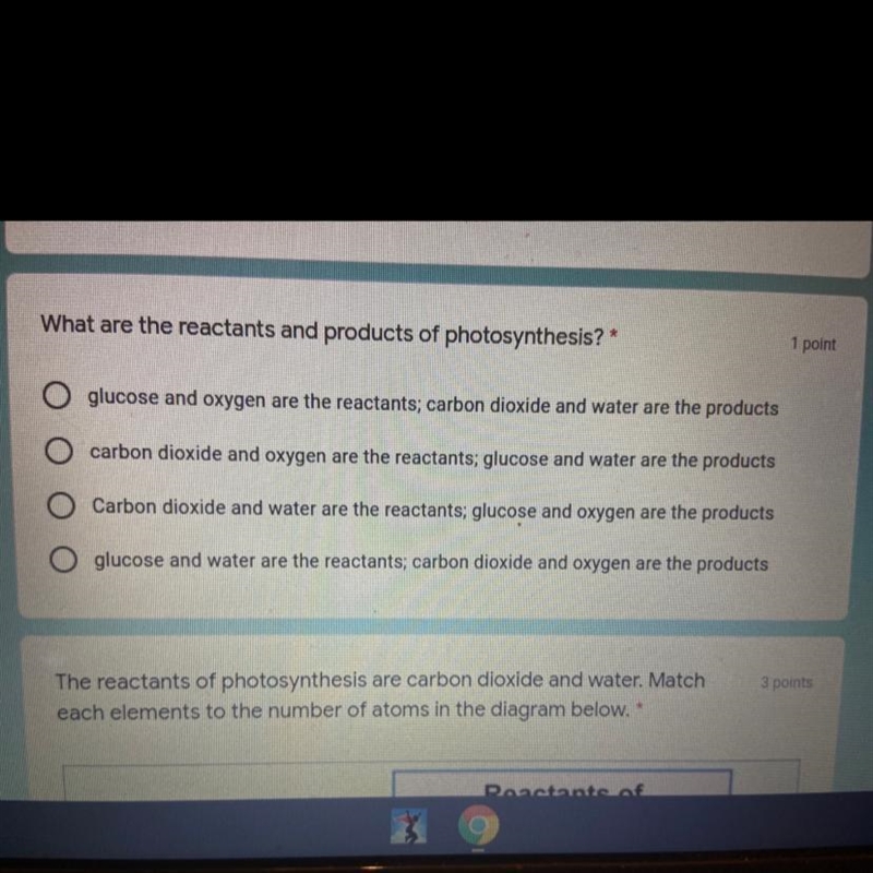 What are the reactants and products of photosynthesis? * glucose and oxygen are the-example-1