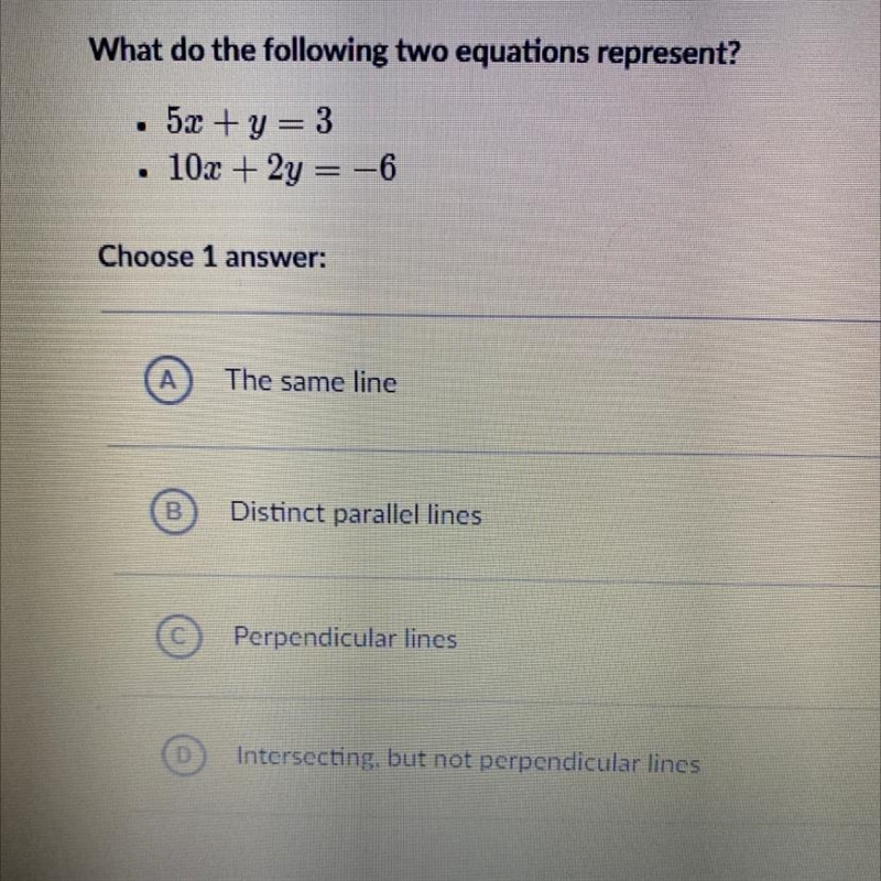 What do the following two equations represent? 5x +y = 3 . 10x + 2y = -6-example-1