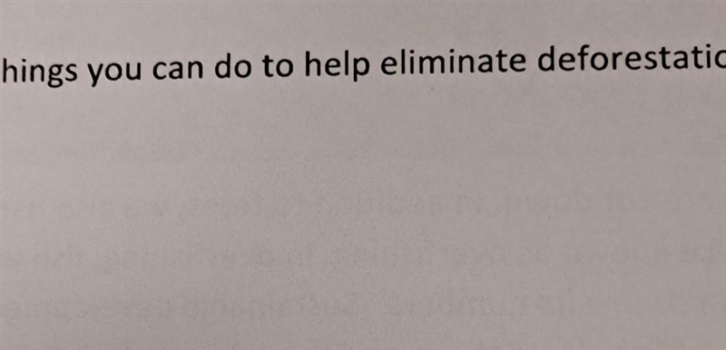 List some things you can do to eliminate deforestation (cutting down forests)​-example-1