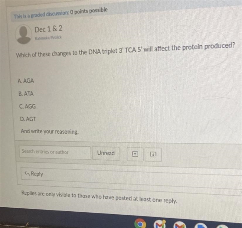 Which of these changes to the dna triplet 3’ TCA 5’ will affect the protein produced-example-1