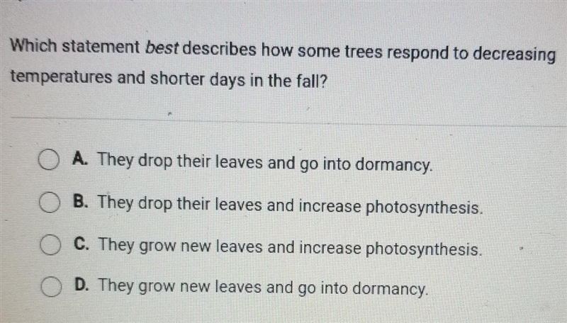 Which statement best describes how some trees respond to decreasing temperatures and-example-1