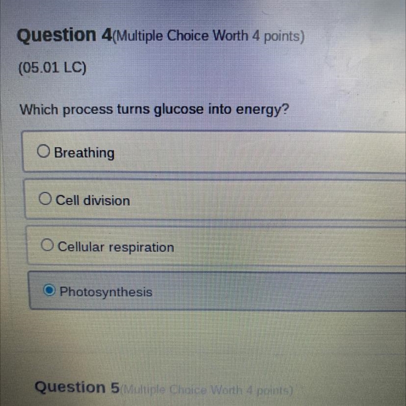 Question 4(Multiple Choice Worth 4 points) (05.01 LC) Which process turns glucose-example-1