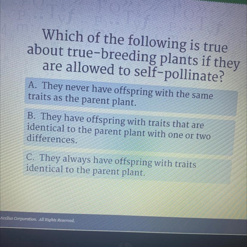 Which of the following is true about true-breeding plants if they are allowed to self-example-1