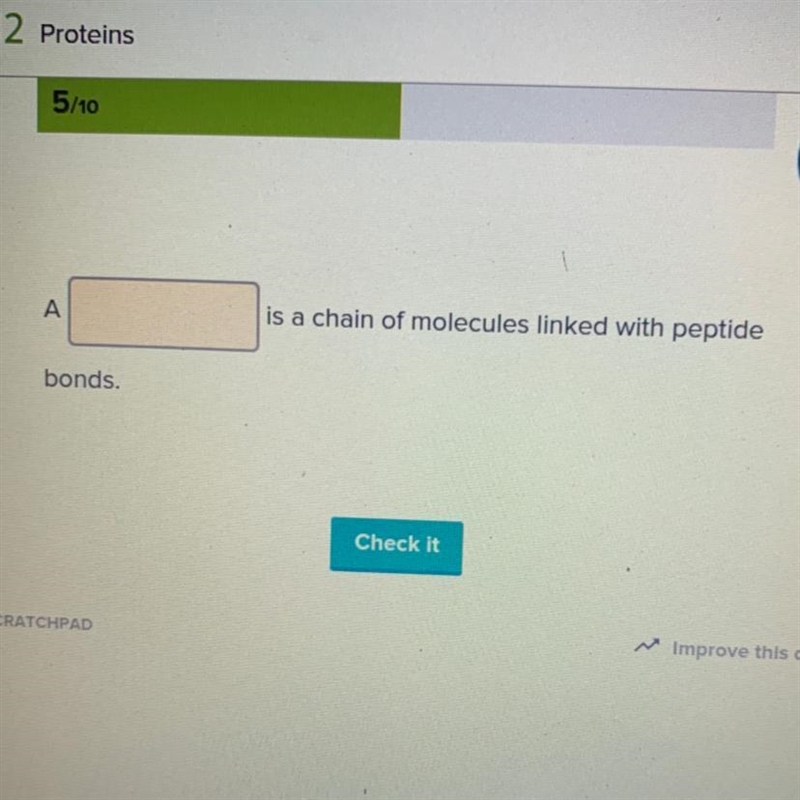 A is a chain of molecules linked with peptide bonds.-example-1