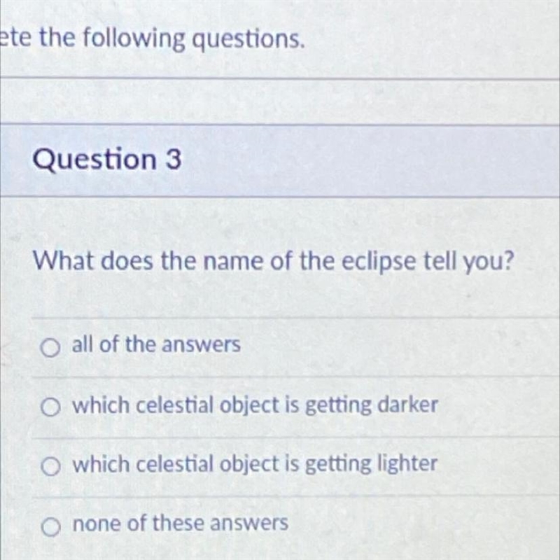 Question 3 What does the name of the eclipse tell you? 1.all of the answers 2.which-example-1