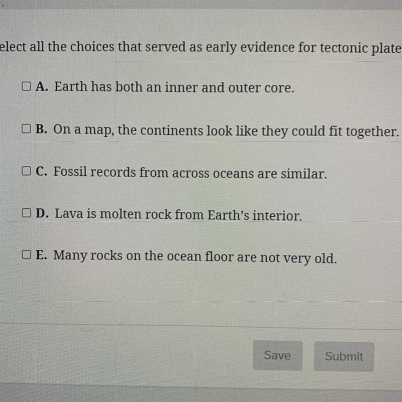 Select all the choices that served as early evidence for tectonic plates.-example-1