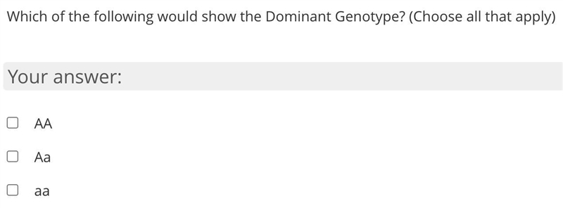 Which of the following would show the Dominant Genotype? (Choose all that apply)-example-1