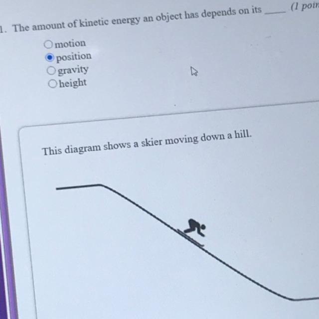 The amount of kinetic energy an object has depends on its ___-example-1