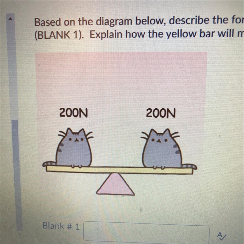 Based on the diagram below, describe the forces interacting on the yellow bar.Explain-example-1