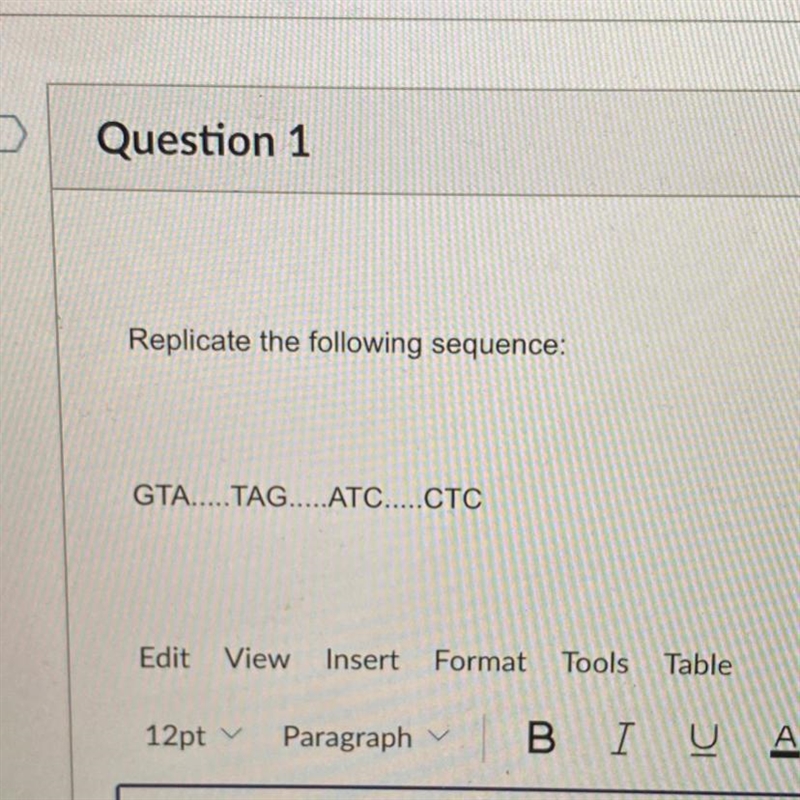 Replicate the following sequence: GTA..... TAG.....ATC.....CTC please someone help-example-1