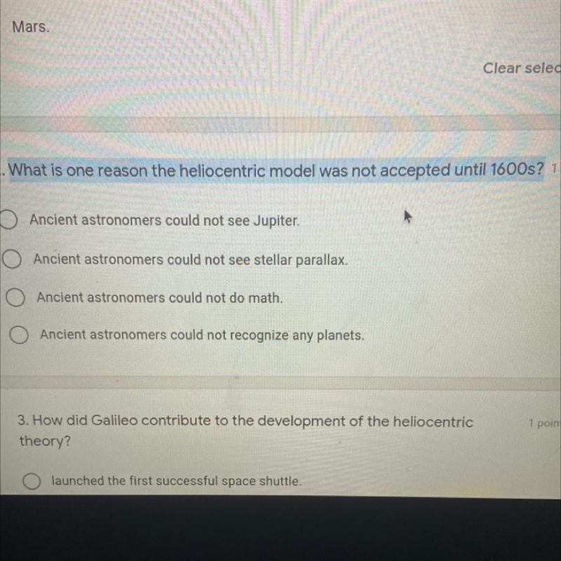 PLEASE HELP!! What is one reason the heliocentric model was not accepted until 1600s-example-1