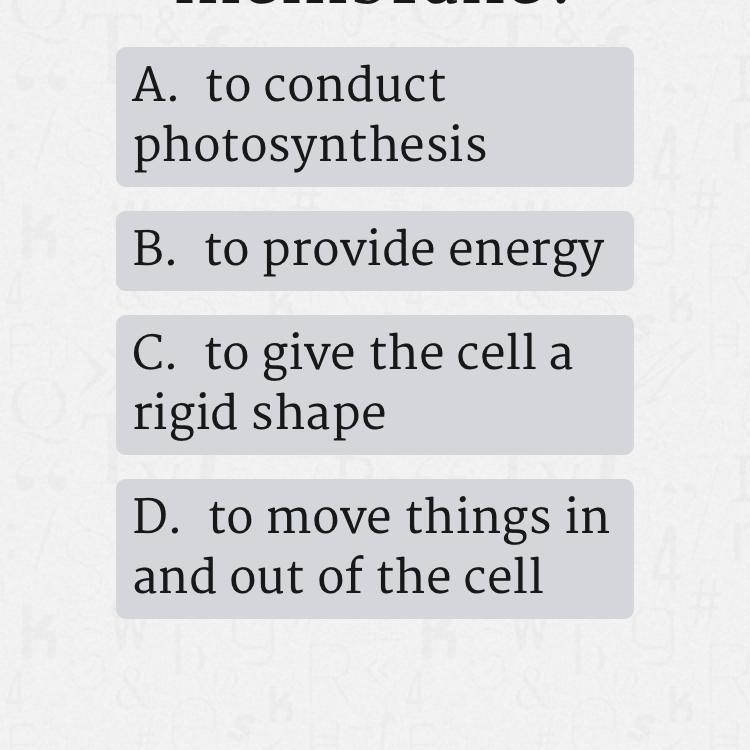 What is the main job of the cell membrane ?-example-1