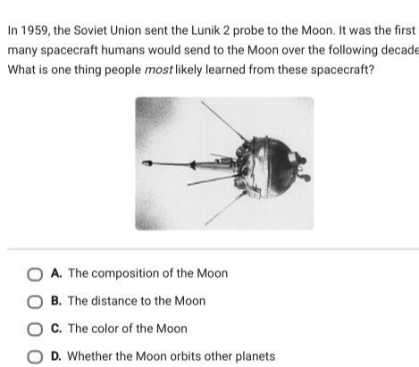 In 1959, the Soviet Union sent the Lunik 2 probe to the Moon. It was the first of-example-1