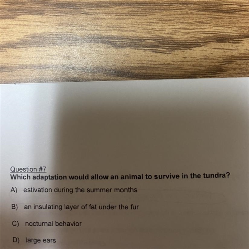 Question #7 Which adaptation would allow an animal to survive in the tundra? A) estivation-example-1