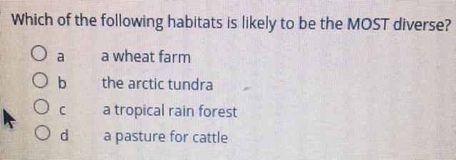 Pls help!!!! Which of the following habitats is likely to be the MOST diverse-example-1