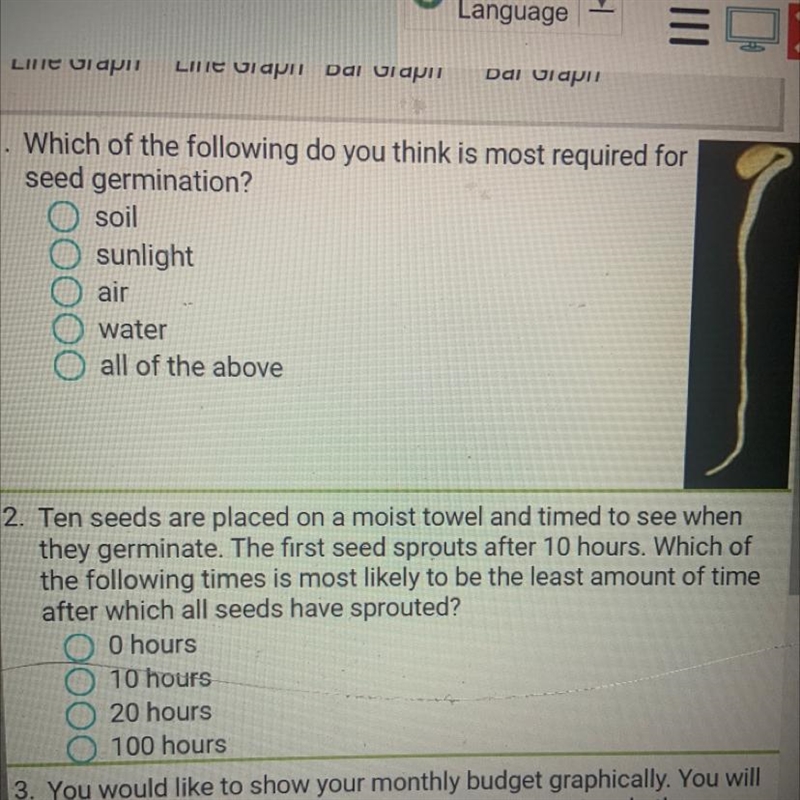 HELPPP!!! 1) which of the following do you think is most required for seed germination-example-1