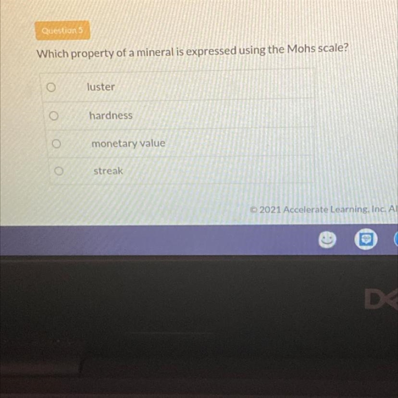 Which property of a mineral is expressed using the Mohs scale? luster hardness 0 0 0 0 monetary-example-1
