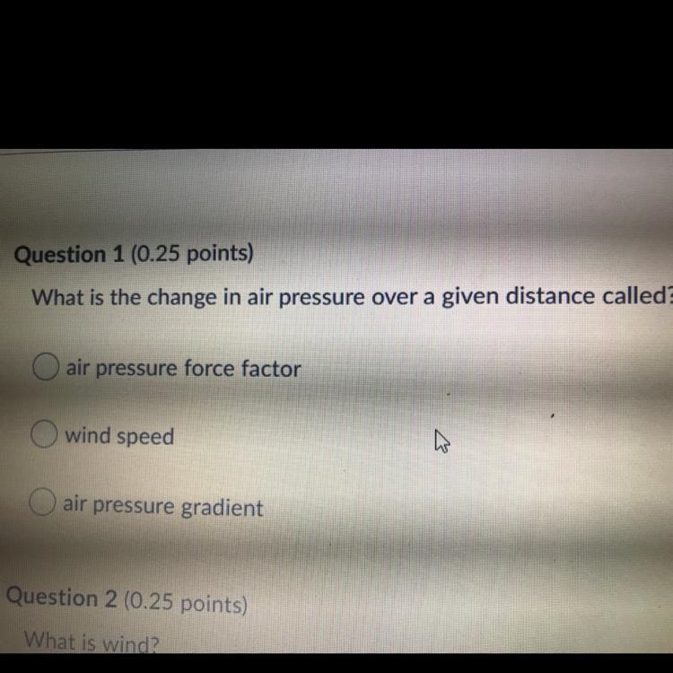 What is the change in air pressure over a given distance called? A. air pressure force-example-1