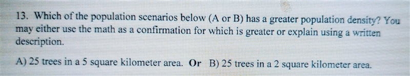 Which of the population scenarios below (A or B) has a greater population density-example-1