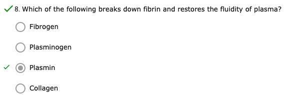 Which of the following breaks down fibrin and restores the fluidity of plasma?-example-2