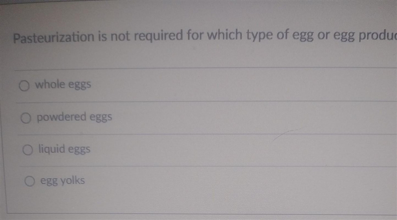 Pasteurization is not required for which type of egg or egg product​-example-1