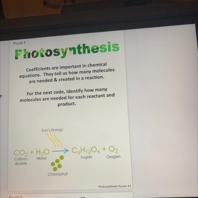 Fhotosynthesis Coefficients are important in chemical equations. They tell us how-example-1