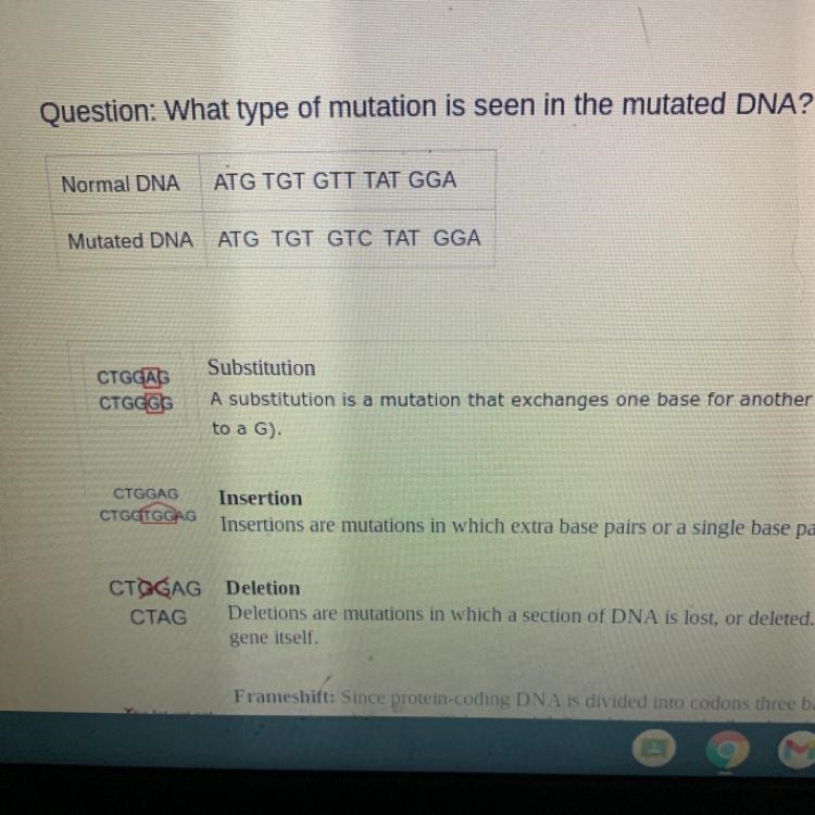 Question: What type of mutation is seen in the mutated DNA? Normal DNA ATG TGT GTT-example-1