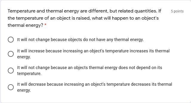 Temperature and thermal energy are different, but related quantities. If the temperature-example-1